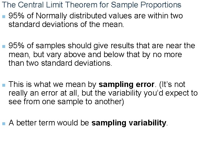 The Central Limit Theorem for Sample Proportions n 95% of Normally distributed values are