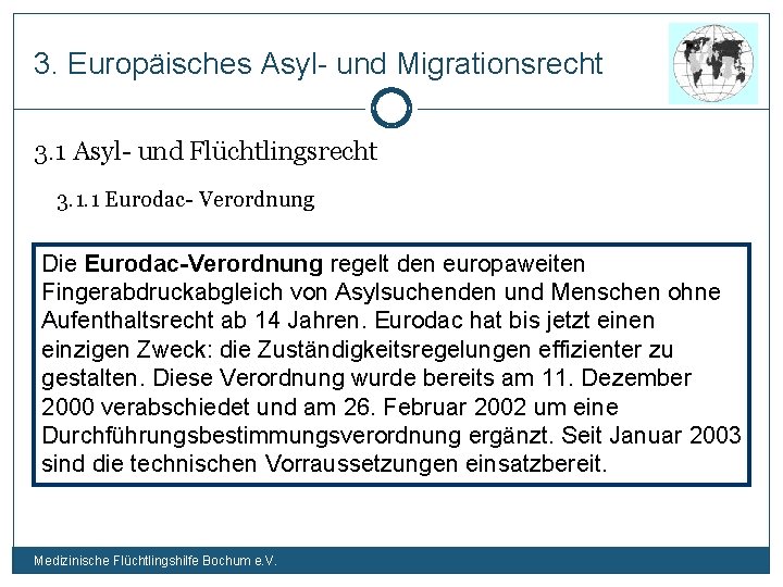 3. Europäisches Asyl- und Migrationsrecht 3. 1 Asyl- und Flüchtlingsrecht 3. 1. 1 Eurodac-