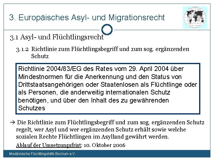 3. Europäisches Asyl- und Migrationsrecht 3. 1 Asyl- und Flüchtlingsrecht 3. 1. 2 Richtlinie