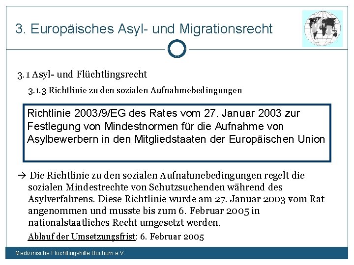 3. Europäisches Asyl- und Migrationsrecht 3. 1 Asyl- und Flüchtlingsrecht 3. 1. 3 Richtlinie