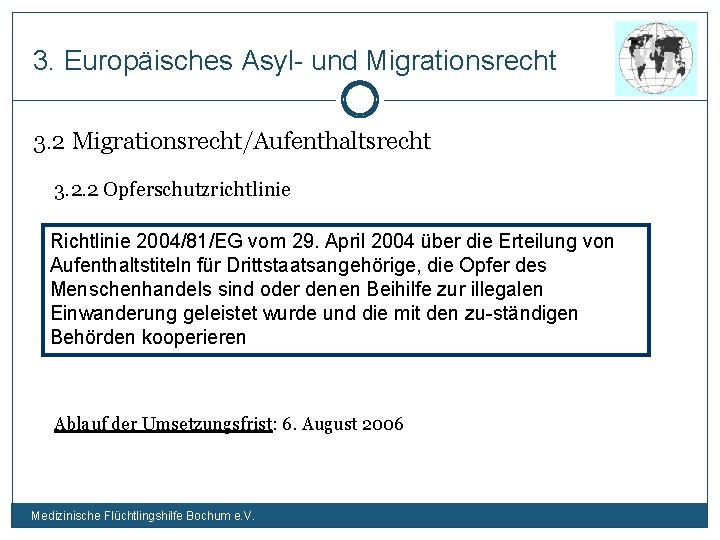 3. Europäisches Asyl- und Migrationsrecht 3. 2 Migrationsrecht/Aufenthaltsrecht 3. 2. 2 Opferschutzrichtlinie Richtlinie 2004/81/EG