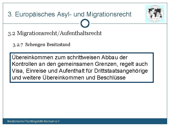 3. Europäisches Asyl- und Migrationsrecht 3. 2 Migrationsrecht/Aufenthaltsrecht 3. 2. 7 Schengen Besitzstand Übereinkommen