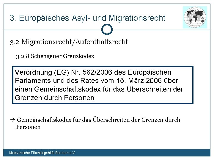 3. Europäisches Asyl- und Migrationsrecht 3. 2 Migrationsrecht/Aufenthaltsrecht 3. 2. 8 Schengener Grenzkodex Verordnung