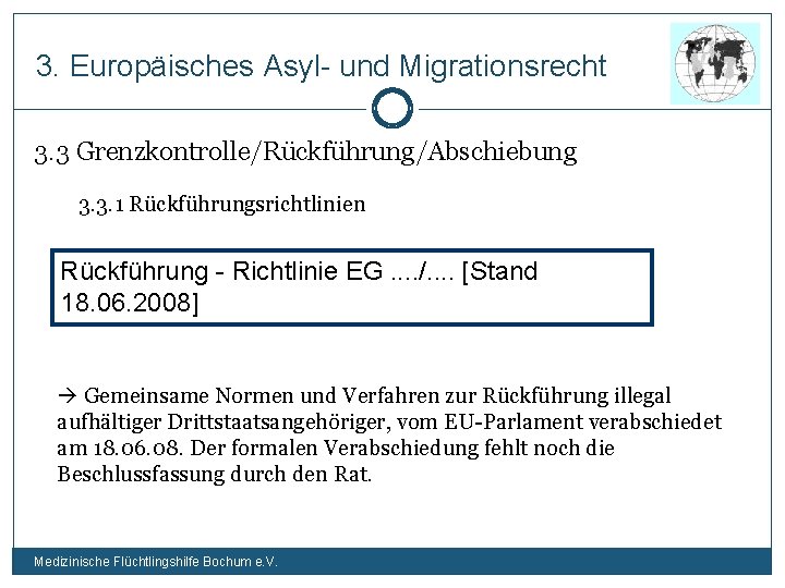 3. Europäisches Asyl- und Migrationsrecht 3. 3 Grenzkontrolle/Rückführung/Abschiebung 3. 3. 1 Rückführungsrichtlinien Rückführung -