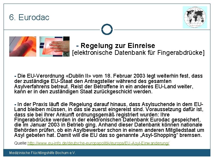 6. Eurodac - Regelung zur Einreise [elektronische Datenbank für Fingerabdrücke] - Die EU-Verordnung «Dublin