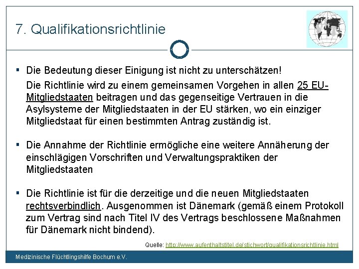 7. Qualifikationsrichtlinie ▪ Die Bedeutung dieser Einigung ist nicht zu unterschätzen! Die Richtlinie wird