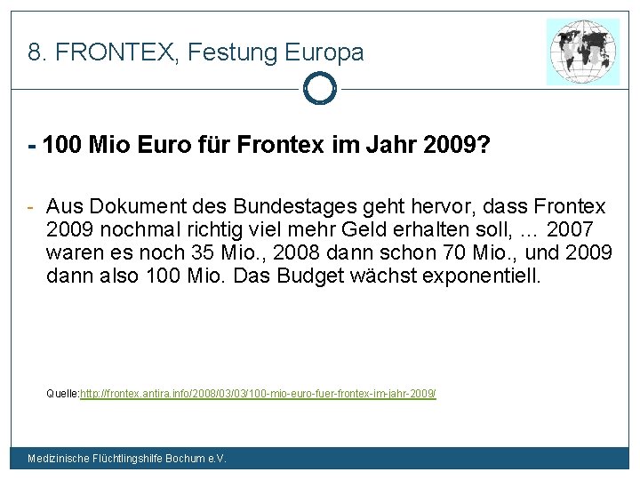 8. FRONTEX, Festung Europa - 100 Mio Euro für Frontex im Jahr 2009? -