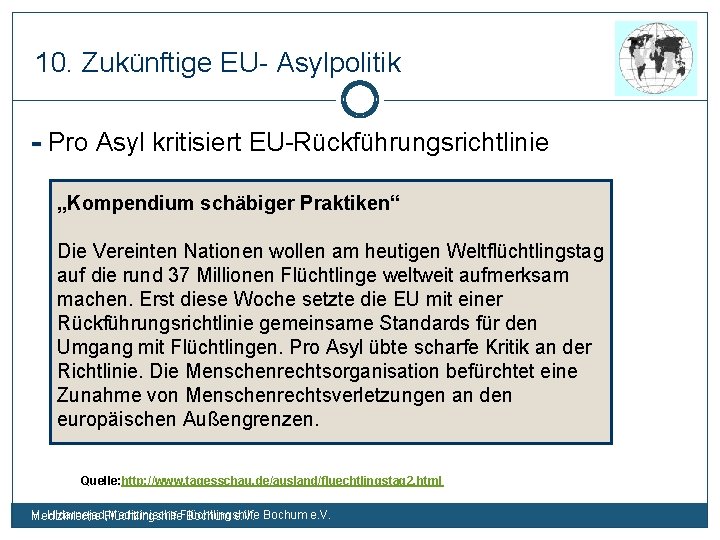 10. Zukünftige EU- Asylpolitik - Pro Asyl kritisiert EU-Rückführungsrichtlinie „Kompendium schäbiger Praktiken“ Die Vereinten