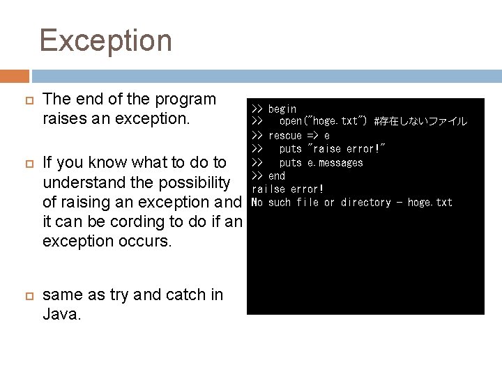 Exception The end of the program raises an exception. If you know what to