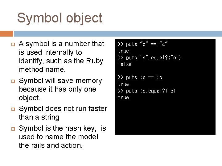 Symbol object A symbol is a number that is used internally to identify, such
