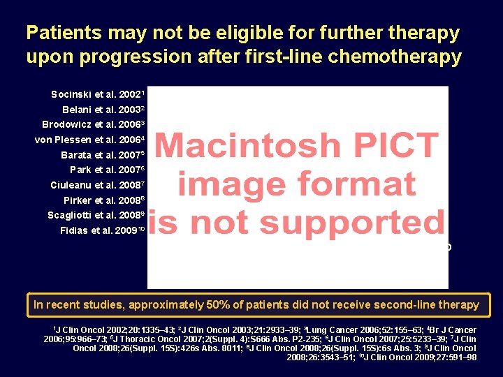 Patients may not be eligible for furtherapy upon progression after first-line chemotherapy Socinski et