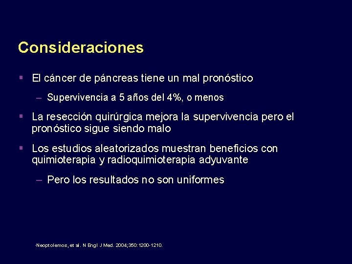 Consideraciones El cáncer de páncreas tiene un mal pronóstico – Supervivencia a 5 años