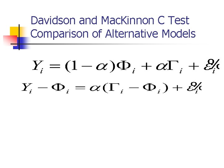 Davidson and Mac. Kinnon C Test Comparison of Alternative Models 