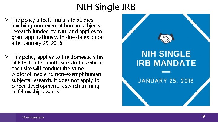 NIH Single IRB Ø The policy affects multi-site studies involving non-exempt human subjects research