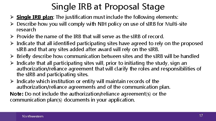 Single IRB at Proposal Stage Ø Single IRB plan: The justification must include the