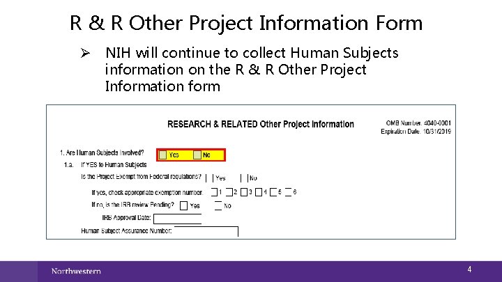 R & R Other Project Information Form Ø NIH will continue to collect Human