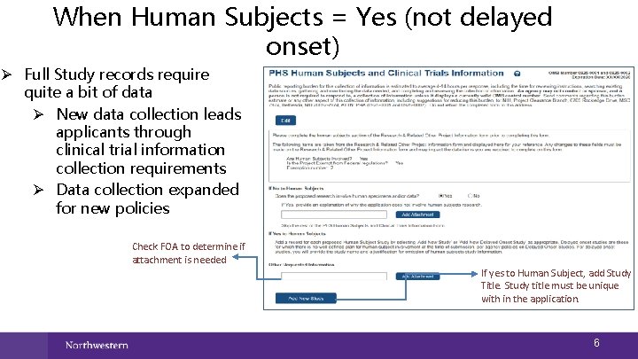 When Human Subjects = Yes (not delayed onset) Ø Full Study records require quite