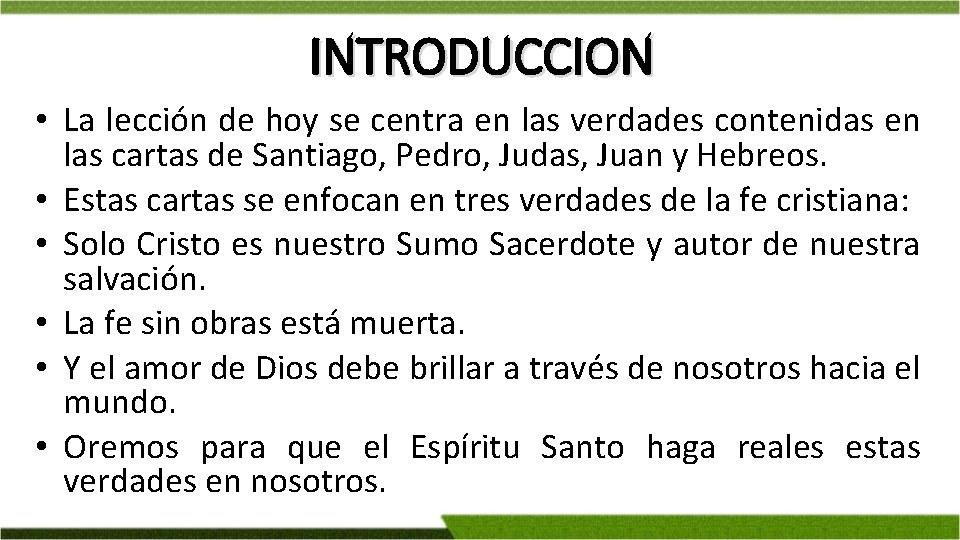 INTRODUCCION • La lección de hoy se centra en las verdades contenidas en las