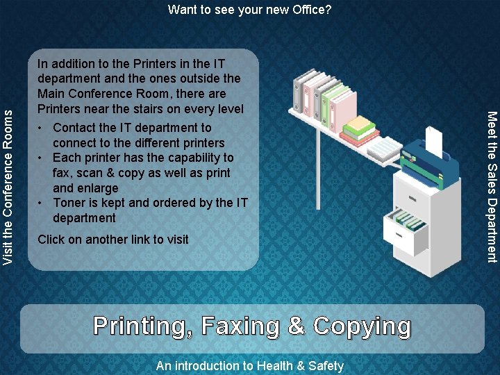 In addition to the Printers in the IT department and the ones outside the