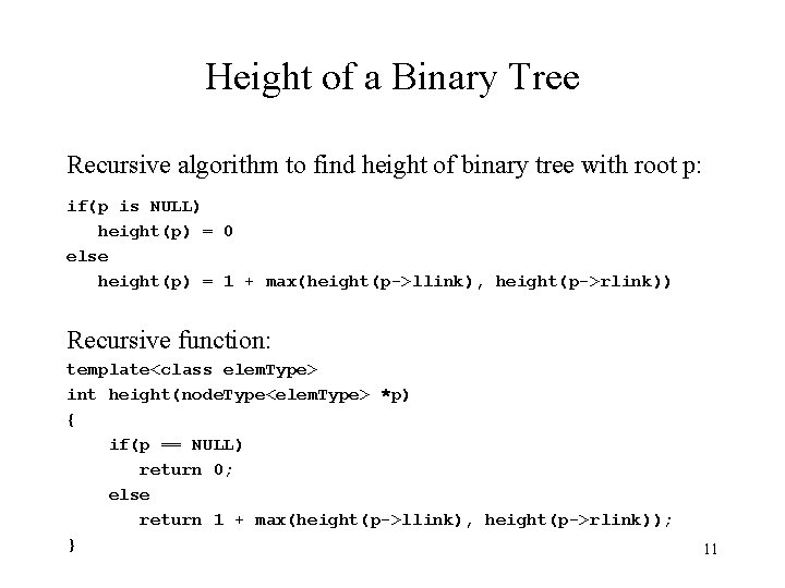Height of a Binary Tree Recursive algorithm to find height of binary tree with