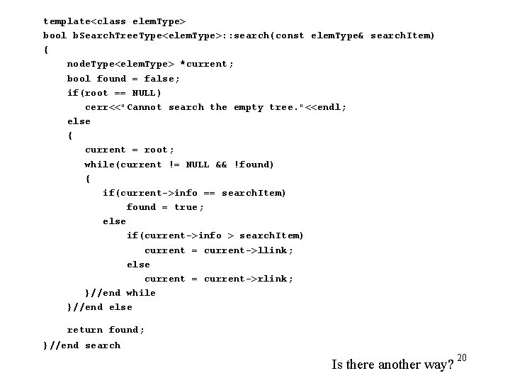 template<class elem. Type> bool b. Search. Tree. Type<elem. Type>: : search(const elem. Type& search.