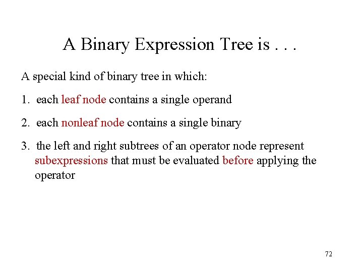 A Binary Expression Tree is. . . A special kind of binary tree in