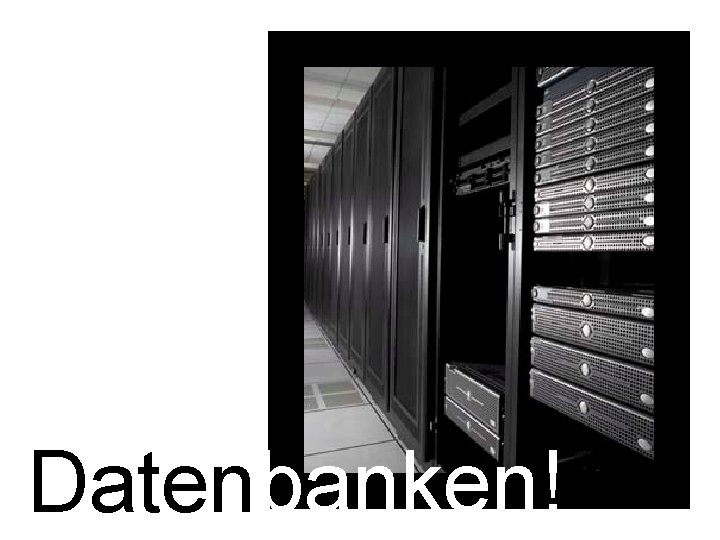 Datenbanken! 