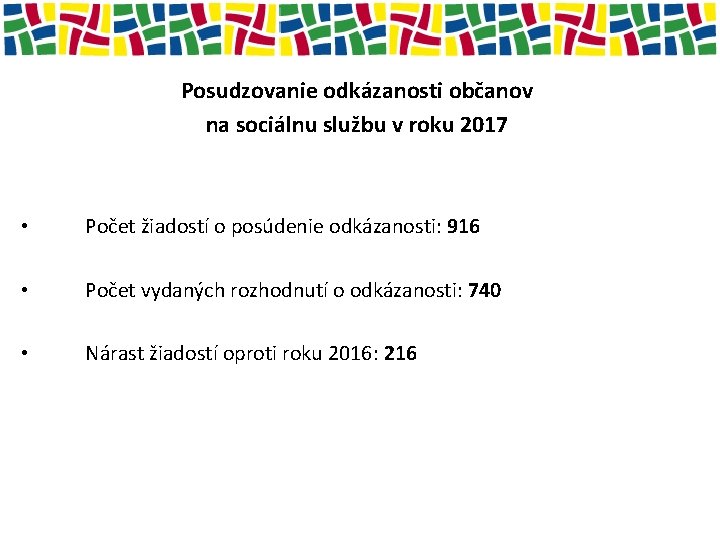 Posudzovanie odkázanosti občanov na sociálnu službu v roku 2017 • Počet žiadostí o posúdenie