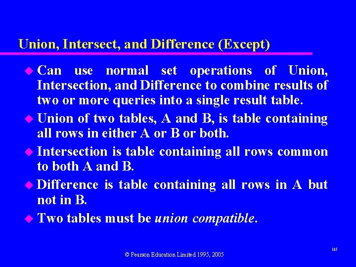 Union, Intersect, and Difference (Except) u Can use normal set operations of Union, Intersection,