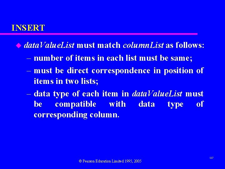 INSERT u data. Value. List must match column. List as follows: – number of