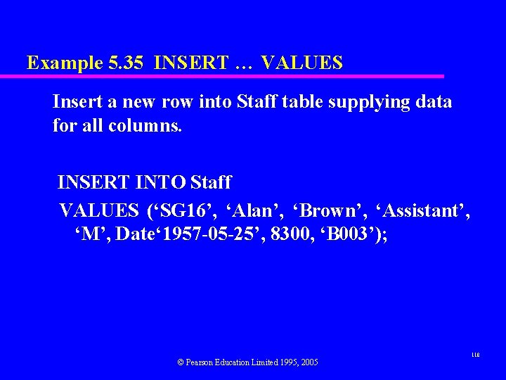 Example 5. 35 INSERT … VALUES Insert a new row into Staff table supplying