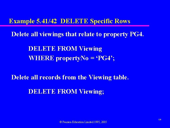 Example 5. 41/42 DELETE Specific Rows Delete all viewings that relate to property PG