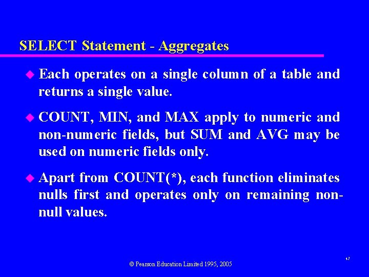 SELECT Statement - Aggregates u Each operates on a single column of a table