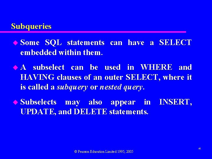 Subqueries u Some SQL statements can have a SELECT embedded within them. u. A