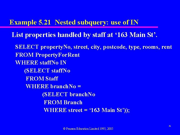 Example 5. 21 Nested subquery: use of IN List properties handled by staff at