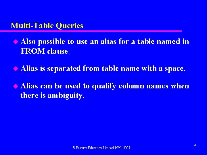 Multi-Table Queries u Also possible to use an alias for a table named in