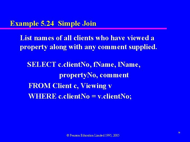 Example 5. 24 Simple Join List names of all clients who have viewed a