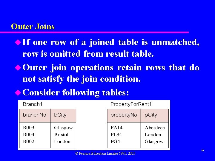 Outer Joins u If one row of a joined table is unmatched, row is