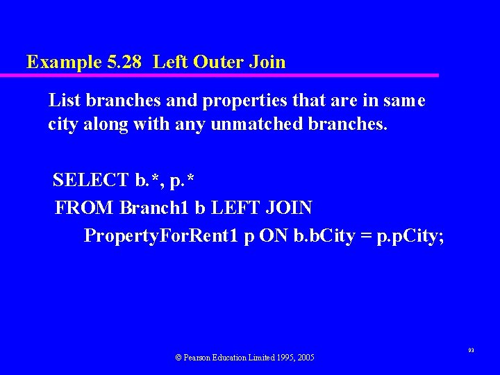 Example 5. 28 Left Outer Join List branches and properties that are in same