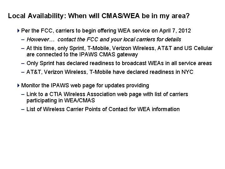 Local Availability: When will CMAS/WEA be in my area? 4 Per the FCC, carriers