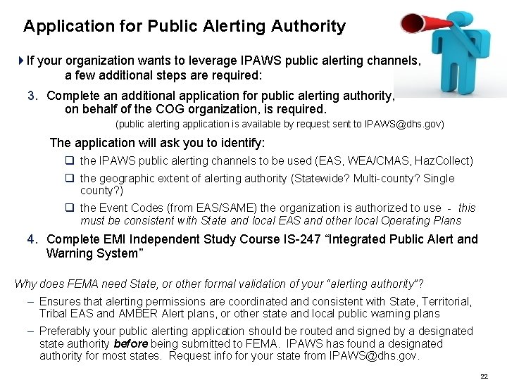 Application for Public Alerting Authority 4 If your organization wants to leverage IPAWS public