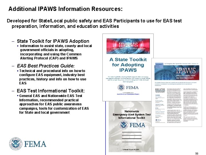 Additional IPAWS Information Resources: Developed for State/Local public safety and EAS Participants to use