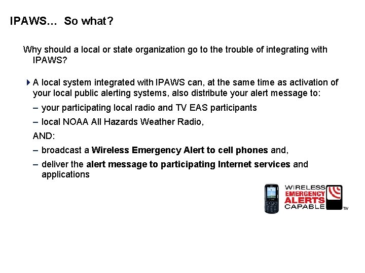 IPAWS… So what? Why should a local or state organization go to the trouble