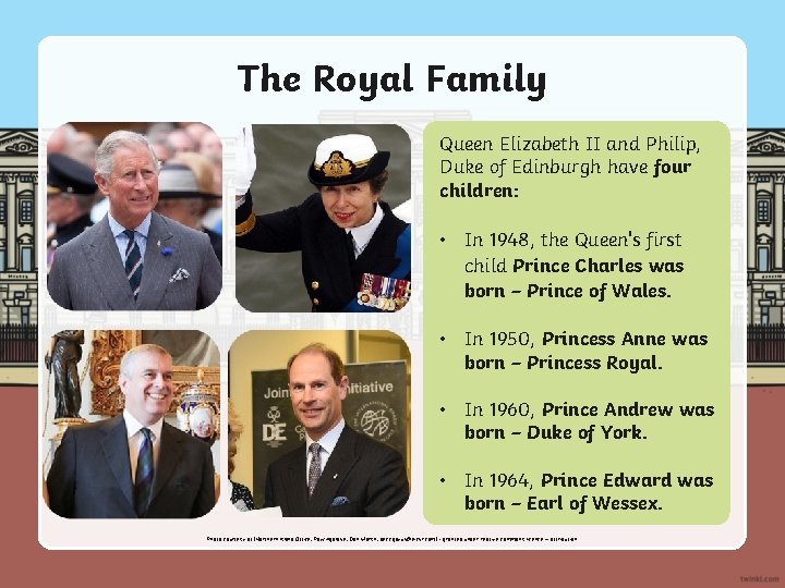 The Royal Family Queen Elizabeth II and Philip, Duke of Edinburgh have four children: