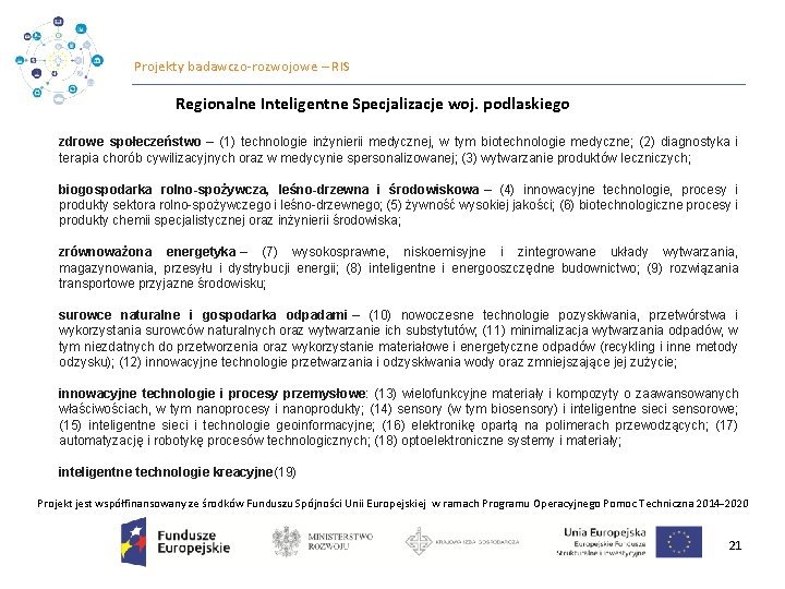 Projekty badawczo‐rozwojowe – RIS Regionalne Inteligentne Specjalizacje woj. podlaskiego zdrowe społeczeństwo – (1) technologie