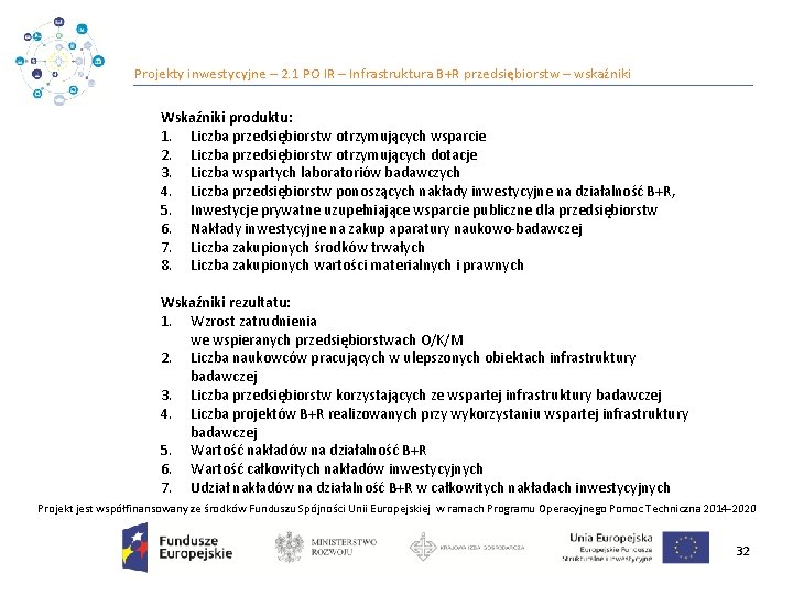 Projekty inwestycyjne – 2. 1 PO IR – Infrastruktura B+R przedsiębiorstw – wskaźniki Wskaźniki