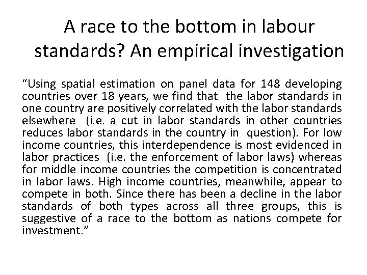 A race to the bottom in labour standards? An empirical investigation “Using spatial estimation