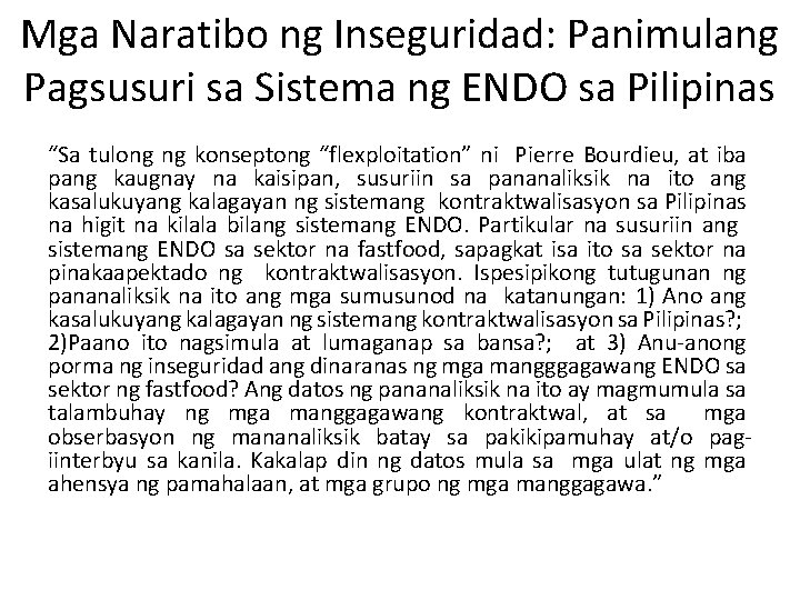 Mga Naratibo ng Inseguridad: Panimulang Pagsusuri sa Sistema ng ENDO sa Pilipinas “Sa tulong