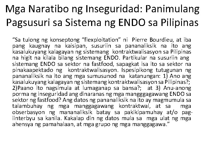 Mga Naratibo ng Inseguridad: Panimulang Pagsusuri sa Sistema ng ENDO sa Pilipinas “Sa tulong