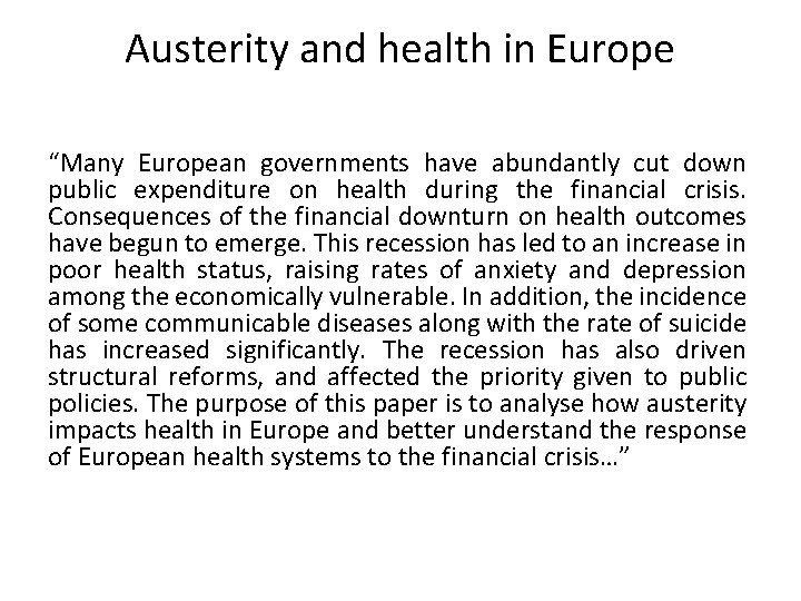 Austerity and health in Europe “Many European governments have abundantly cut down public expenditure